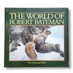 1985 First Edition — The World of Robert Bateman | Hardcover w/ Dust Jacket